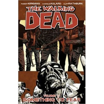 WALKING DEAD TP VOL 17 SOMETHING TO FEAR - MR - Robert Kirkman