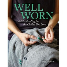 Well Worn How to Mend the Clothes You Love