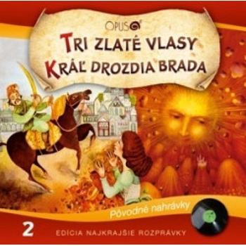 Najkrajšie rozprávky 2 - Tri zlaté vlasy, Kráľ drozdia brada