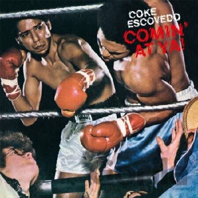 ESCOVEDO, COKE - COMIN\' AT YA! LP