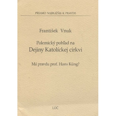 Polemický pohľad na dejiny katolíckej cirkvi - František Vnuk