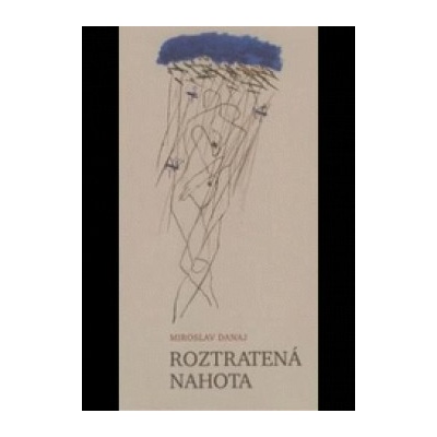 Roztratená nahota - Miroslav Danaj