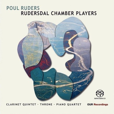 Poul Ruders - Clarinet Quintet/Throne/Piano Quartet - SACD