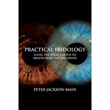 Practical Iridology, Using the Eye as a Guide to Health Risks and Wellbeing Aeon Books Ltd