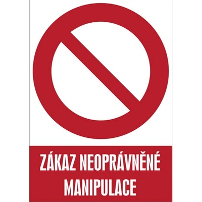 Značka Zákaz neoprávněné manipulace, samolepicí fólie, 210 × 297 mm BZ FE128