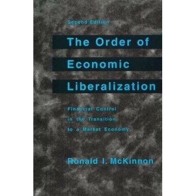 Order of Economic Liberalization - Mckinnon, Ronald I.