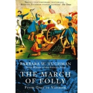 March Of Folly | Barbara W Tuchman (1990)