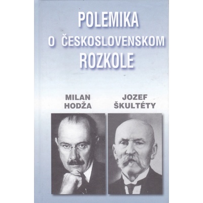Polemika o československom rozkole - Jozef Škultéty, Milan Hodža