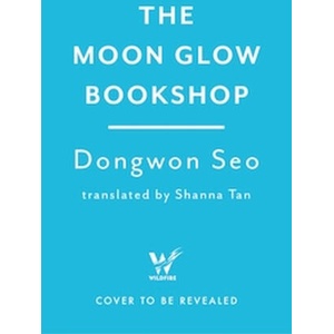 The Moon Glow Bookshop | Shanna Tan (ISBN: 9781035425433)