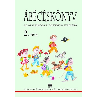 Šlabikár pre 1. ročník ZŠ s VJM, 2. časť (vyučovací jazyk maďarský)