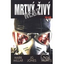 Mrtvý nebo živý – Millar Mark, Jones J. G., Monts Paul