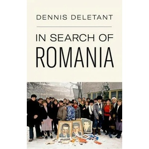 In Search of Romania | Dennis Deletant (ISBN: 9781787387010)