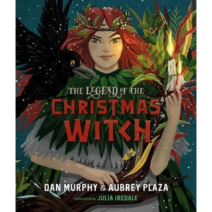 The Legend of the Christmas Witch | Daniel Murphy, Julia Iredale (ISBN: 9780593350805)
