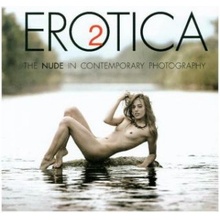 Erotica 2: The Nude in Contemporary Photography