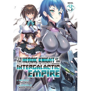 IM THE HEROIC KNIGHT OF AN [LN] V03 (ISBN: 9798893733310)