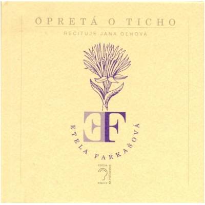 OPRETÁ O TICHO + CD - Etela Farkašová