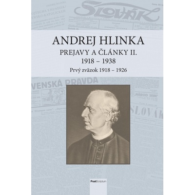 Andrej Hlinka: Prejavy a články II. 1918 - 1938. Prvý zväzok 1918 - 1926 - Letz a kolektív Róbert