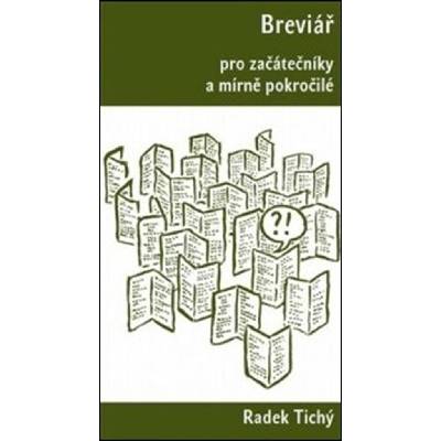 Breviář pro začátečníky a mírně pokročilé - Tichý Radek