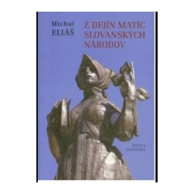 Z dejín matíc slovanských národov - Michal Eliáš
