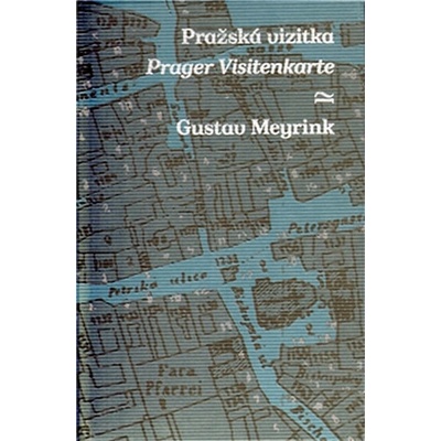 Pražská vizitka / Prager Visitenkarte - Meyrink Gustav
