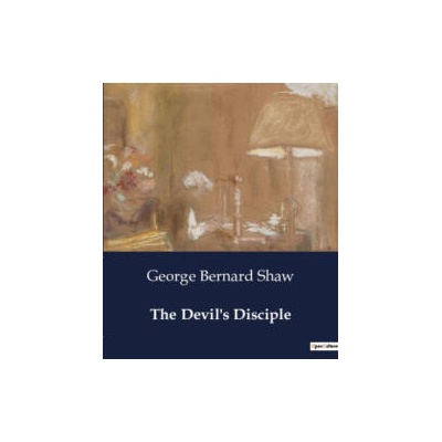 THE DEVIL S DISCIPLE | SHAW GEORGE BERNARD
