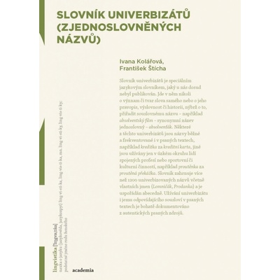 Slovník univerbizátů (zjednoslovněných názvů) - Kolářová Ivana;Štícha František