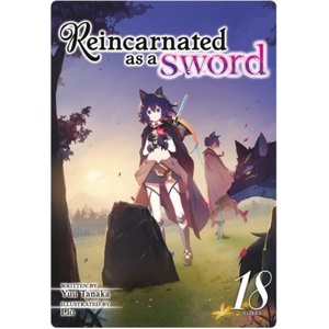 Reincarnated as a Sword (Light Novel) Vol. 18 (ISBN: 9798893739589)