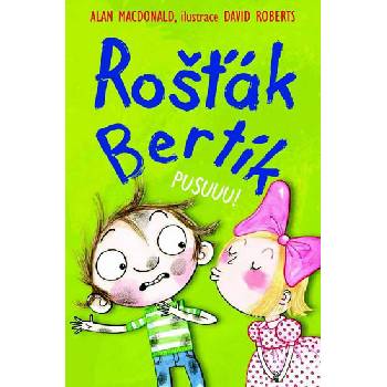 Rošťák Bertík Pusuuu!