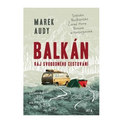 Balkán Ráj svobodného cestování - Marek Audy
