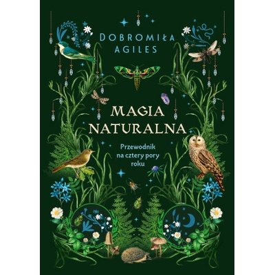 Magia naturalna. Przewodnik na cztery pory roku