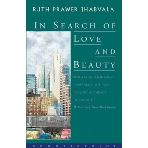 In Search of Love and Beauty | Ruth Prawer Jhabvala (ISBN: 9781582430164)