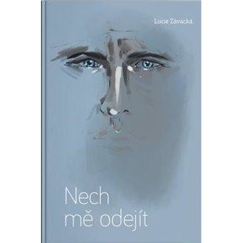 Nech mě odejít - Závacká Lucie