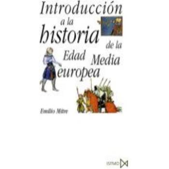 Introducción a la historia de la Edad Media europea | Emilio Mitre Fernández