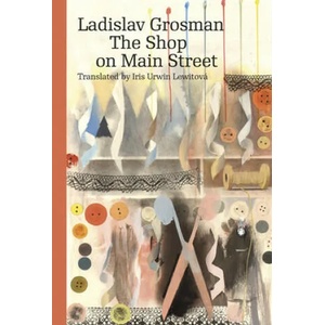 Shop on Main Street | Ladislav Grosman, Iris Urwin Lewitova (ISBN: 9788024640228)
