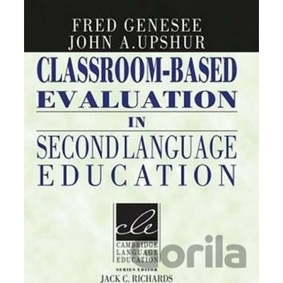 Classroom -Based Evaluation in Second Language Education Genesee Fred