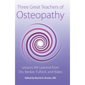 Three Great Teachers of Osteopathy | Rachel E. Brooks (2023)