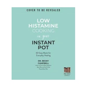 Low Histamine Cooking in Your Instant Pot (ISBN: 9781645675426)