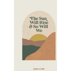 The sun will rise and so will we | Jennae Cecelia (2020)