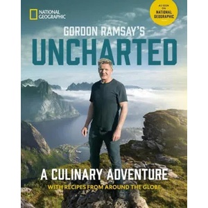 Gordon Ramsay's Uncharted : A Culinary Adventure With 60 Recipes From Around the Globe | Allyson Johnson (ISBN: 9781426222702)