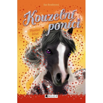 Kouzelní poníci: Třpytivé štěstí - Sue Bentley