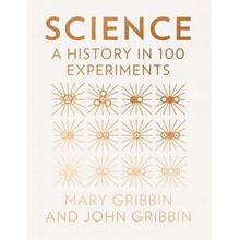 Science : A History in 100 Experiments Hardco... John Gribbin, Mary Gribbin