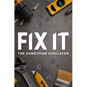 Fix it - The Handyman Simulator