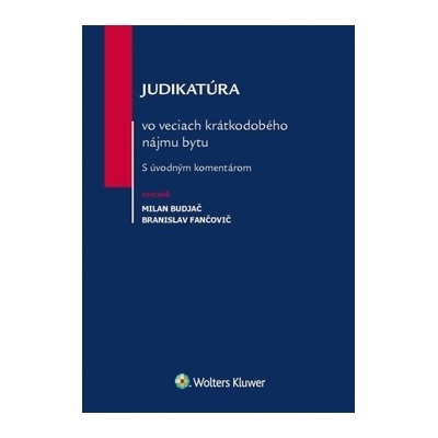 Judikatúra vo veciach krátkodobého nájmu bytu - Budjač Milan, Fančovič Branislav