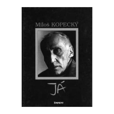 Já. Soukromý život Miloše Kopeckého (Miloš Kopecký) CZ