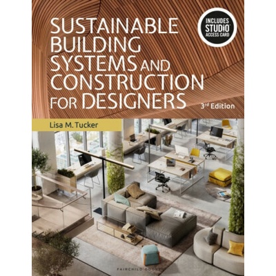 Sustainable Building Systems and Construction for Designers - Bundle Book + Studio Access Card (Tucker Lisa M. (Virginia Polytechnic Institute and State University USA))(Mixed media product) – Zbozi.Blesk.cz