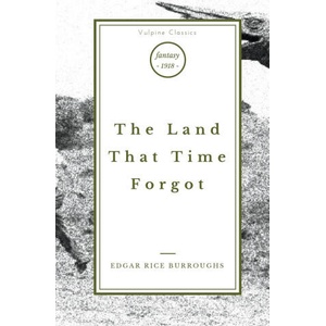 The Land That Time Forgot | Edgar Rice Burroughs (ISBN: 9781839193552)