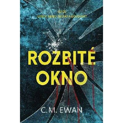 Rozbité okno - Ewan C. M.