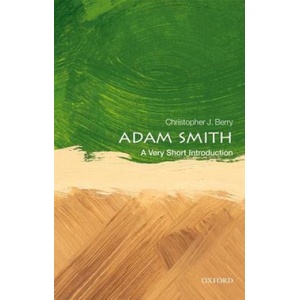 Adam Smith: A Very Short Introduction | Berry, Christopher J. (ISBN: 9780198784456)