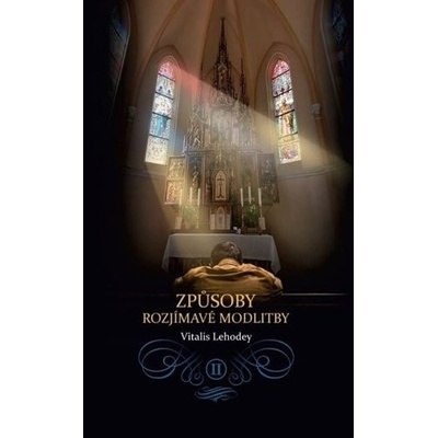 Způsoby rozjímavé modlitby - Dom Vital Lehodey