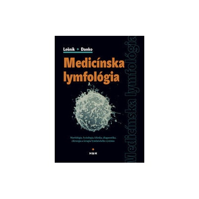 Medicínska lymfológia - František Lešník, Ján Danko